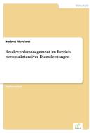 Beschwerdemanagement im Bereich personalintensiver Dienstleistungen di Norbert Moschner edito da Diplom.de