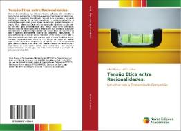 Tensão Ética entre Racionalidades: di Silvia Barros, Aida Lovison edito da Novas Edições Acadêmicas