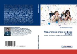 Pedagogika Igry V Sfere Dosuga di Ponomarev Valeriy edito da Lap Lambert Academic Publishing