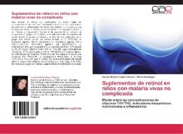Suplementos de retinol en niños con malaria vivax no complicada di Viviana Milena Taylor Orozco, Rosa Uscátegui edito da LAP Lambert Acad. Publ.