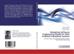 Designing Software Engineering Model for Web  Enabled Embedded Systems di Ahmed I. Sharaf, Ahmed E. Hassan, Magdi Z. Rashad edito da LAP Lambert Academic Publishing