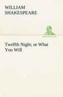 Twelfth Night; or What You Will di William Shakespeare edito da tredition