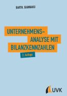 Unternehmensanalyse mit Bilanzkennzahlen di Thomas Barth, Andreas Giannaku edito da UVK Verlagsgesellschaft mbH