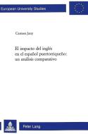 El impacto del inglés en el español puertorriqueño: un análisis comparativo di Carmen Jany edito da Lang, Peter