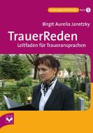 TrauerReden di Birgit Aurelia Janetzky edito da Fachvlg.Bestattungsgewerb