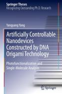 Artificially Controllable Nanodevices Constructed by DNA Origami Technology di Yangyang Yang edito da Springer