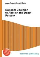 National Coalition To Abolish The Death Penalty edito da Book On Demand Ltd.