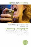 Katy Perry Discography di #Miller,  Frederic P. Vandome,  Agnes F. Mcbrewster,  John edito da Vdm Publishing House