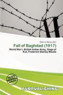 Fall Of Baghdad (1917) edito da Aud Publishing