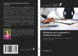 Gobierno de la pequeña y mediana empresa di Lisa Barnes edito da Ediciones Nuestro Conocimiento