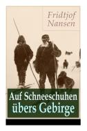 Auf Schneeschuhen Bers Gebirge di Fridtjof Nansen edito da E-artnow