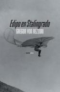 Edipo En Stalingrado di Gregor Von Rezzori edito da Sexto Piso