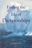 Ending the Era of Dictatorships di Kim Michaels edito da MORE TO LIFE OÜ