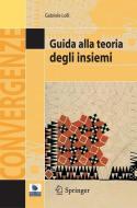 Guida alla teoria degli insiemi di Gabriele Lolli edito da Springer Milan