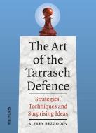 The Art of the Tarrasch Defence: Strategies, Techniques and Surprising Ideas di Alexey Bezgodov edito da NEW IN CHESS