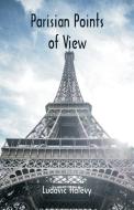 Parisian Points of View di Ludovic Halévy edito da Alpha Editions
