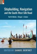 SHIPBUILDING, NAVIGATION AND THE SOUTH-W di SAMUEL BERTHET edito da LIGHTNING SOURCE UK LTD
