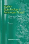 Modern Biotechnology in Postmodern Times? di L. Reuter edito da Springer Netherlands