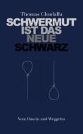 Schwermut Ist Das Neue Schwarz di Chudalla Thomas Chudalla edito da Independently Published