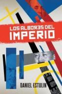 Los Albores Del Imperio di Daniel Estulin edito da Independently Published