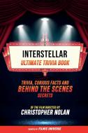 Interstellar - Ultimate Trivia Book di Filmic Universe edito da Filmic Universe