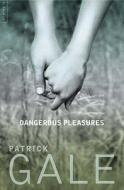 Dangerous Pleasures di Patrick Gale edito da Harpercollins Publishers