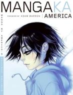 Mangaka America di SteelRiver Studio LLC edito da HarperCollins Publishers Inc