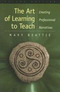 The Art Of Learning To Teach di Mary Beattie edito da Pearson Education (us)