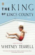 The King of Kings County di Whitney Terrell edito da PENGUIN GROUP