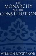 Monarchy & the Constitution di Vernon Bogdanor edito da OXFORD UNIV PR