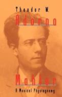Mahler di Theodor W. Adorno edito da The University of Chicago Press