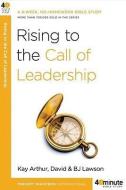 Rising to the Call of Leadership di Kay Arthur, David Lawson, Bj Lawson edito da WATERBROOK PR