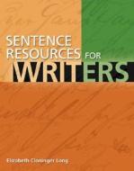Sentence Resources For Writers di Elizabeth C. Long edito da Pearson Education (us)