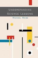UNDERSTANDING SCIENCE LESSONS di Michael J. Reiss edito da McGraw-Hill Education