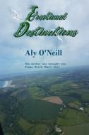 EMOTIONAL DESTINATIONS di Aly O'Neill edito da Lulu.com