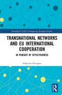 Transnational Networks And Eu International Cooperation di Sebastian Steingass edito da Taylor & Francis Ltd