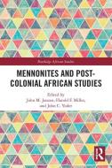 Mennonites And Post-Colonial African Studies edito da Taylor & Francis Ltd