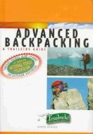 Advanced Backpacking: A Trailside Guide di Karen Berger edito da W. W. Norton & Company