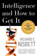 Intelligence and How to Get It di Richard E. (University of Michigan) Nisbett edito da WW Norton & Co