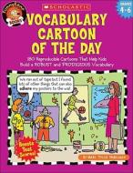 Vocabulary Cartoon of the Day: 180 Reproducible Cartoons That Help Kids Build a Robust and Prodigious Vocabulary di Marc Tyler Nobleman, Marc Nobleman edito da SCHOLASTIC TEACHING RES