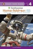 Home Address: ISS: International Space Station di James Buckley edito da GROSSET DUNLAP