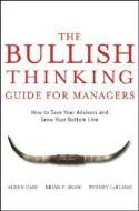 The Bullish Thinking Guide for Managers di Alden Cass edito da John Wiley & Sons