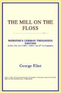 The Mill On The Floss (webster's German Thesaurus Edition) di Icon Reference edito da Icon Health