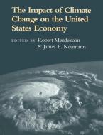The Impact of Climate Change on the United States Economy edito da Cambridge University Press