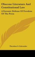 Obscene Literature And Constitutional La di THEODORE SCHROEDER edito da Kessinger Publishing
