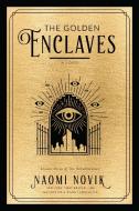 The Golden Enclaves di Naomi Novik edito da Random House LCC US