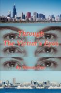 Through The Victim's Eyes di Thomas Troe edito da iUniverse
