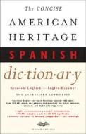 The Concise American Heritage Spanish Dictionary: Spanish/English - Ingles/Espanol di Houghton Mifflin Company edito da Houghton Mifflin