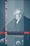 Goldstein, J: The Post-Revolutionary Self di Jan Goldstein edito da Harvard University Press