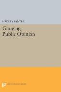 Gauging Public Opinion di Hadley Cantril edito da Princeton University Press